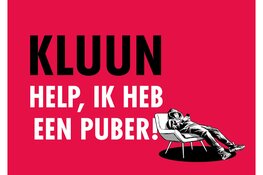 Laatste tickets voor KLUUN live in het theater Help, ik heb een puber!